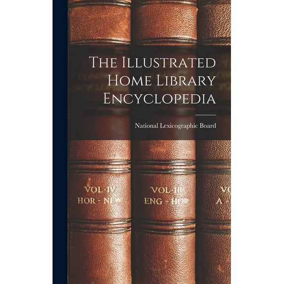 The Illustrated Home Library Encyclopedia, (Hardcover)