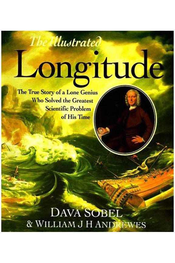 Pre-Owned The Illustrated Longitude : The True Story of a Lone Genius Who Solved the Greatest Scientific Problem of His Time (Hardcover) 9780802713445