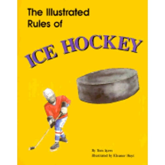 Pre-Owned The Illustrated Rules of Ice Hockey (Illustrated Sports) (Paperback) 1571020489 9781571020482