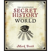 MARK BOOTH The Illustrated Secret History of the World (Hardcover)