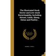 thumbnail image 1 of The Illustrated Stock Doctor and Live-stock Encyclopædia, Including Horses, Cattle, Sheep, Swine and Poultry .. (Hardcover), 1 of 1
