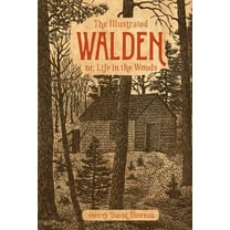 The Illustrated Walden: Or, Life in the Woods, (Hardcover)