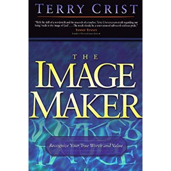 Pre-Owned The Image Maker: Recognize Your True Worth and Value (Paperback) 0884196372 9780884196372