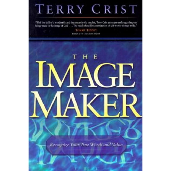 Pre-Owned The Image Maker: Recognize Your True Worth and Value (Paperback) 0884196372 9780884196372