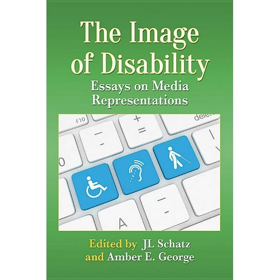The Image of Disability: Essays on Media Representations, (Paperback)
