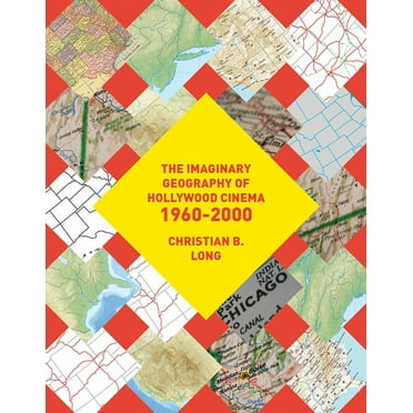 The Imaginary Geography of Hollywood Cinema 1960-2000 (Hardcover)