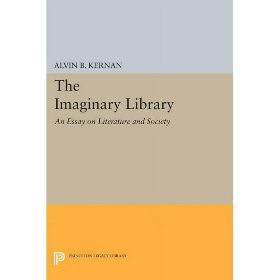 The Imaginary Library: An Essay on Literature and Society, (Paperback)
