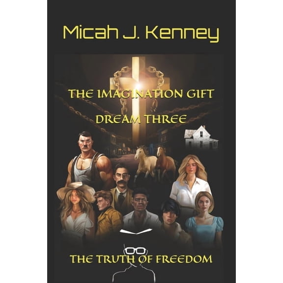 The Imagination Gift The Imagination Gift Dream Three: The Truth of Freedom, Book 3, (Paperback)