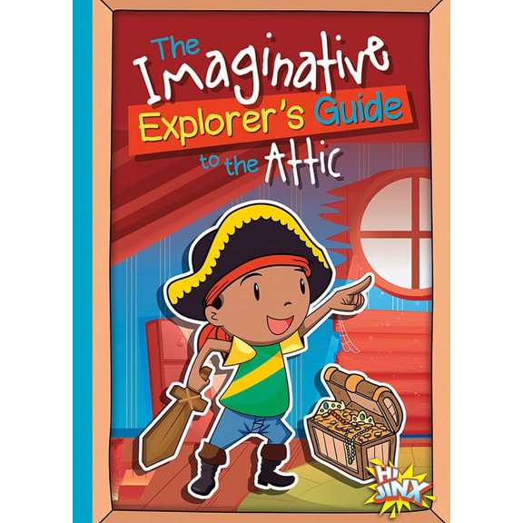 The Imaginative Explorer's Guide: The Imaginative Explorer's Guide to the Attic (Paperback)