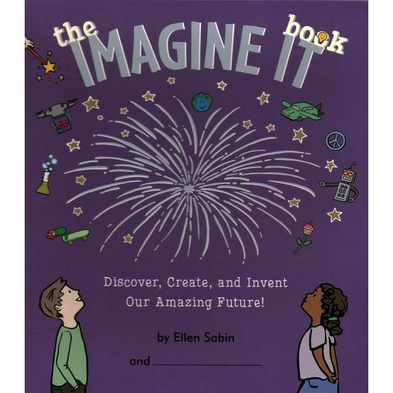 The Imagine It Book : Discover, Create, and Invent an Amazing Future (Other)
