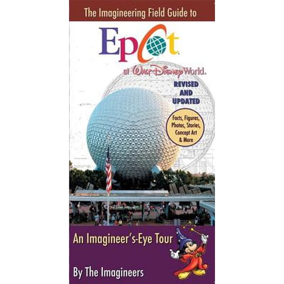 Pre-Owned The Imagineering Field Guide to EPCOT at Walt Disney World : An Imagineer's-Eye Tour (Edition 2) (Paperback)