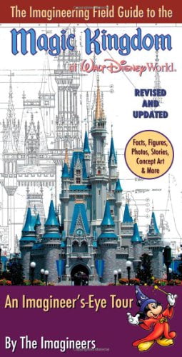 Pre-Owned The Imagineering Field Guide to Magic Kingdom at Walt Disney World--Updated! (Paperback) 1423124685 9781423124689