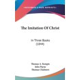 thumbnail image 1 of The Imitation Of Christ : In Three Books (1844) (Hardcover), 1 of 1