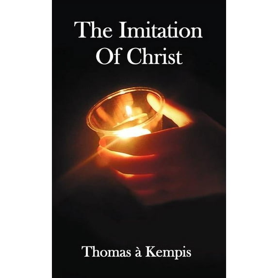 The Imitation of Christ - With Indexes of Biblical References, People Names and Subject Matter, (Hardcover)