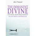 thumbnail image 1 of The Immanent Divine: God, Creation, and the Human Predicament, (Paperback), 1 of 1