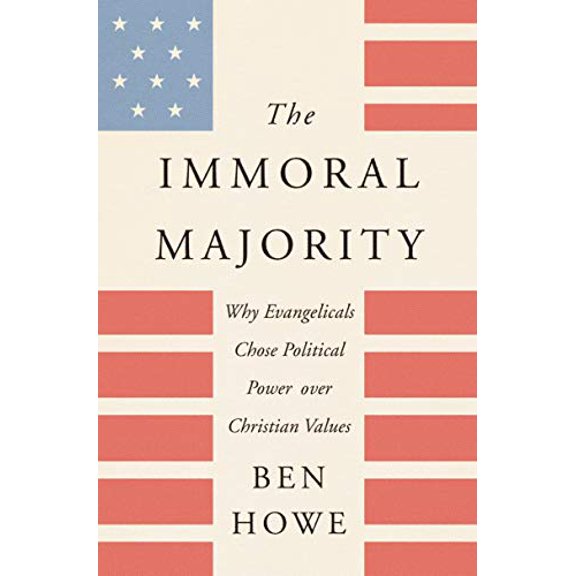 Pre-Owned The Immoral Majority: Why Evangelicals Chose Political Power Over Christian Values (Hardcover) 0062797115 9780062797117
