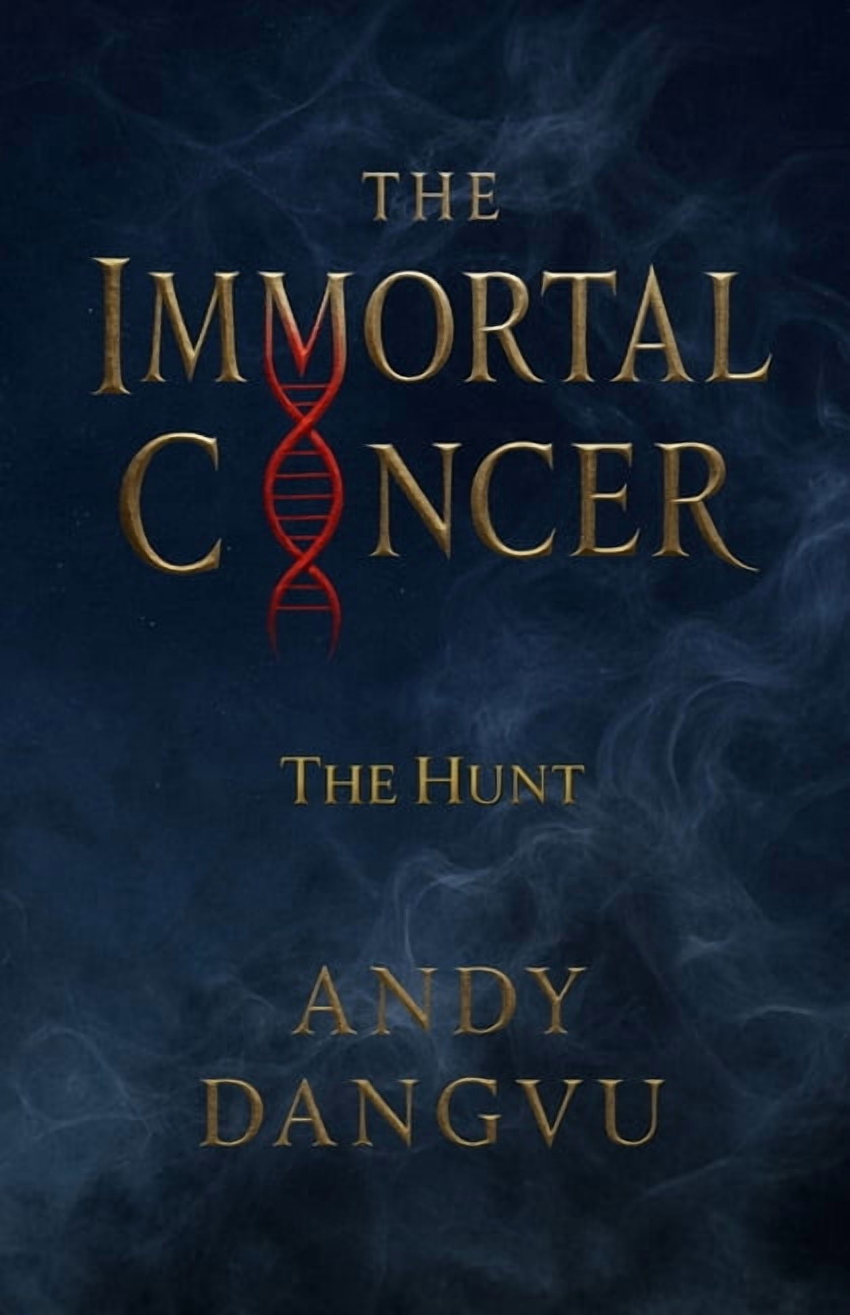The Immortal Cancer The Immortal Cancer: The Hunt, Book 2, (Paperback)