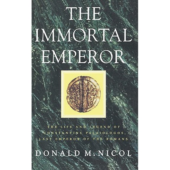 Pre-Owned The Immortal Emperor : The Life and Legend of Constantine Palaiologos, Last Emperor of the Romans (Hardcover)
