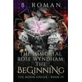 thumbnail image 1 of Moon Singer The Immortal Rose Wyndham: The Beginning, Book 4, (Paperback), 1 of 1