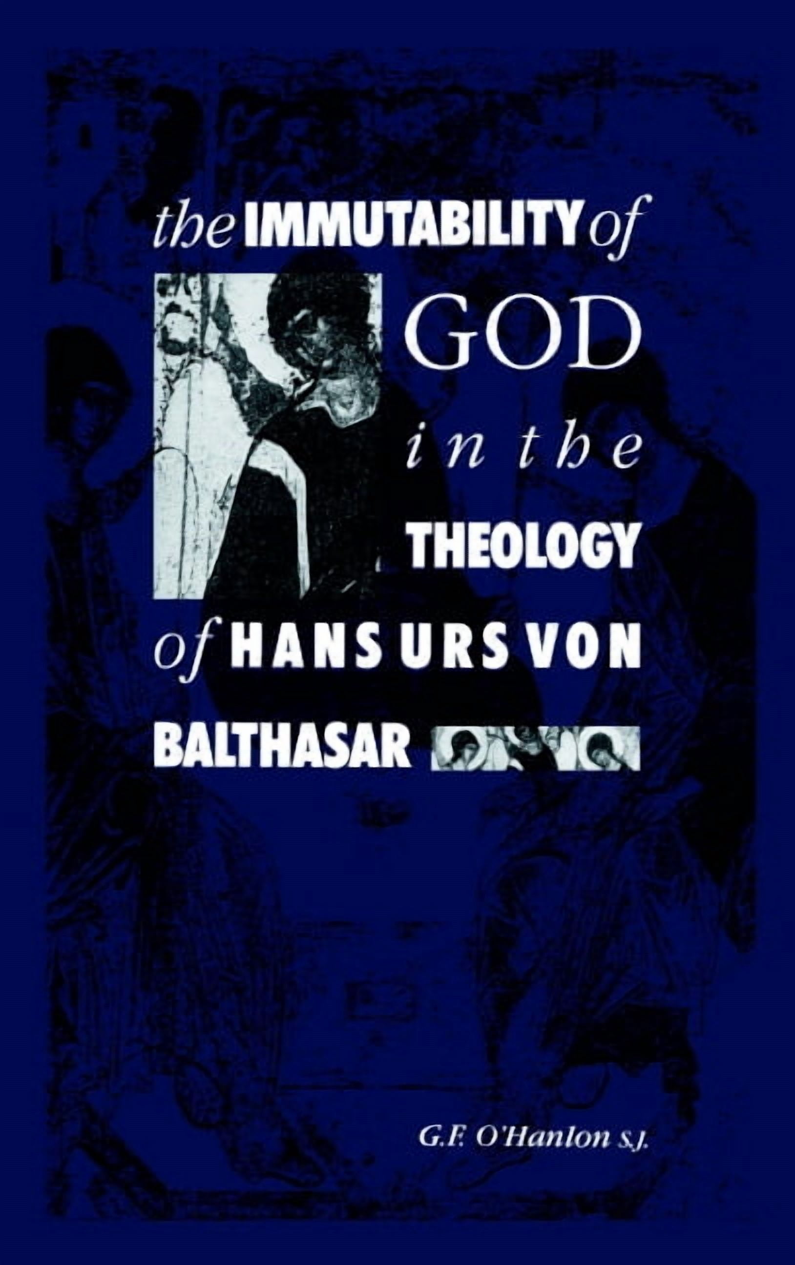 The Immutability of God in the Theology of Hans Urs Von Balthasar ...
