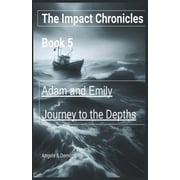 The Impact Chronicles Journey to the Depths Angels and Demons, Book 5, Paperback