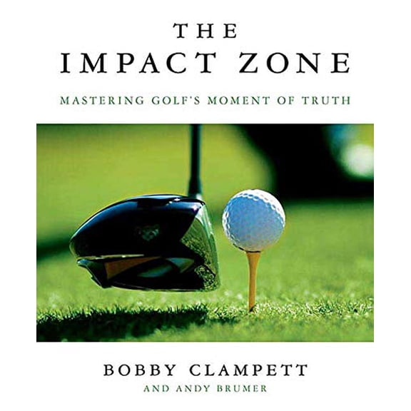 Pre-Owned The Impact Zone : Mastering Golf's Moment of Truth (Edition 1) (Hardcover)