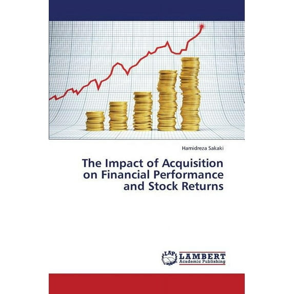 The Impact of Acquisition on Financial Performance and Stock Returns (Paperback)
