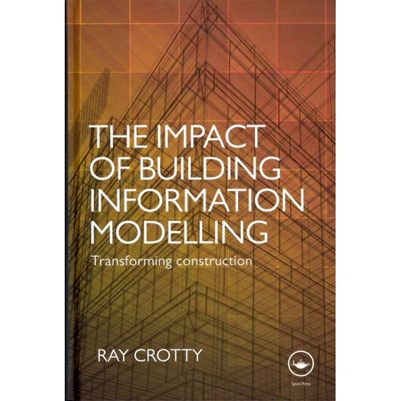 Pre-Owned Impact of Building Information Modelling: Transforming Construction