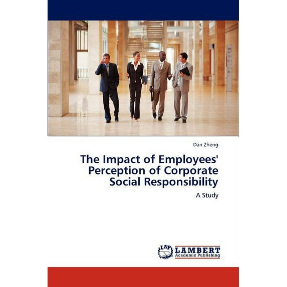 The Impact of Employees' Perception of Corporate Social Responsibility