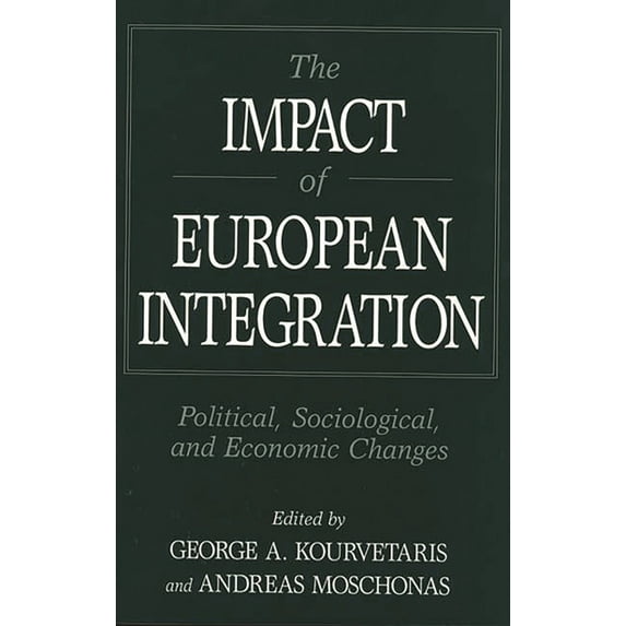 The Impact of European Integration, (Hardcover)