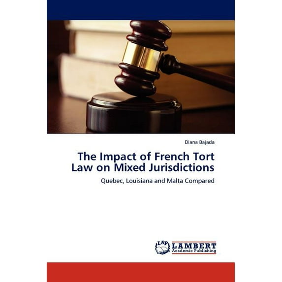 The Impact of French Tort Law on Mixed Jurisdictions (Paperback)