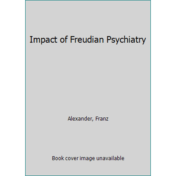 Pre-Owned Impact of Freudian Psychiatry (Paperback) 0226013553 9780226013558