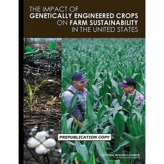 The Impact of Genetically Engineered Crops on Farm Sustainability in the United States, (Paperback)
