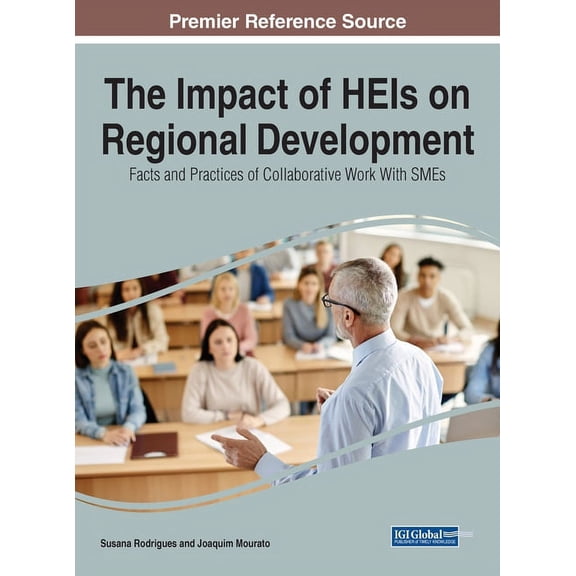 The Impact of HEIs on Regional Development: Facts and Practices of Collaborative Work With SMEs, (Hardcover)