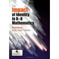 thumbnail image 1 of The Impact of Identity in K-8 Mathematics: Rethinking Equity-Based Practices, 1 of 1