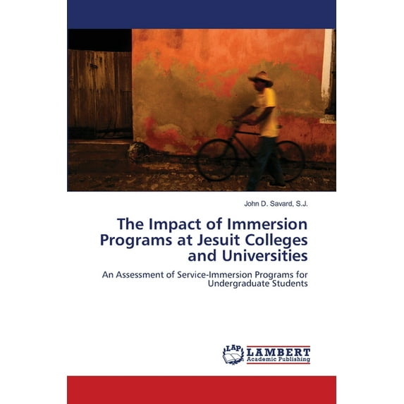 The Impact of Immersion Programs at Jesuit Colleges and Universities (Paperback)