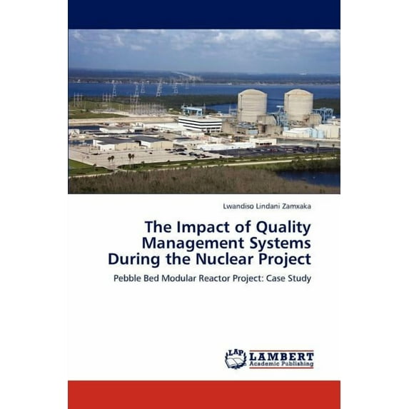 The Impact of Quality Management Systems During the Nuclear Project (Paperback)