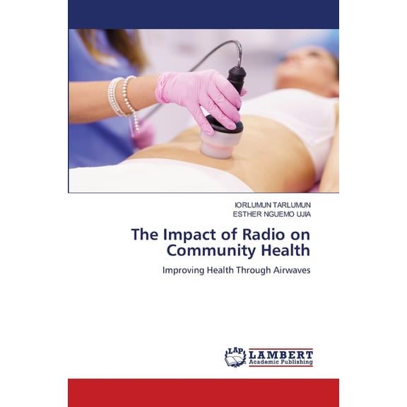 The Impact of Radio on Community Health, (Paperback)
