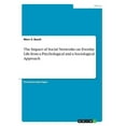thumbnail image 1 of The Impact of Social Networks on Everday Life from a Psychological and a Sociological Approach, (Paperback), 1 of 1