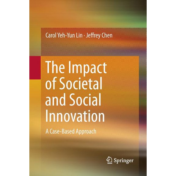 The Impact of Societal and Social Innovation: A Case-Based Approach, (Paperback)
