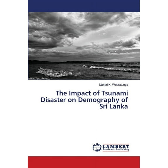 The Impact of Tsunami Disaster on Demography of Sri Lanka (Paperback)