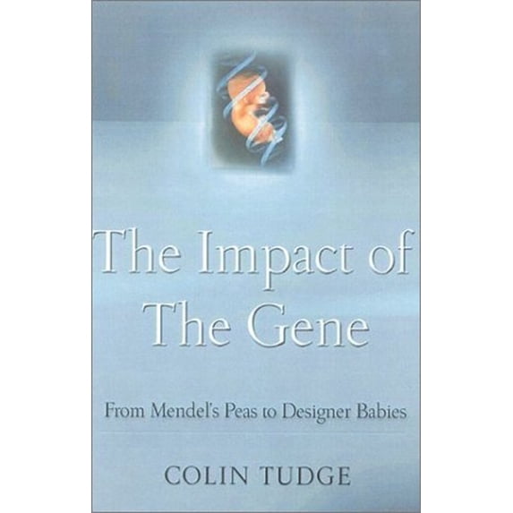 Pre-Owned The Impact of the Gene: From Mendel's Peas to Designer Babies (Hardcover) 0374175233 9780374175238