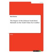 The Impact of the Johnson South Reef Skirmish on the South China Sea Conflict Paperback