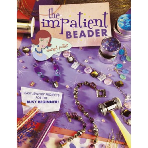 Pre-Owned The Impatient Beader (Paperback) 1581807627 9781581807622