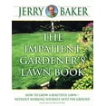thumbnail image 1 of Pre-Owned The Impatient Gardener's Lawn Book: How to Grow a Beautiful Lawn--Without Working Yourself Into the Ground (Paperback) 0345340949 9780345340948, 1 of 1