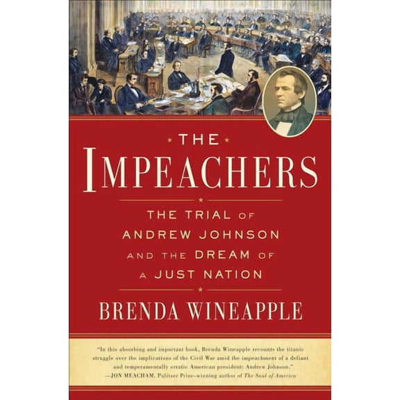The Impeachers : The Trial of Andrew Johnson and the Dream of a Just Nation