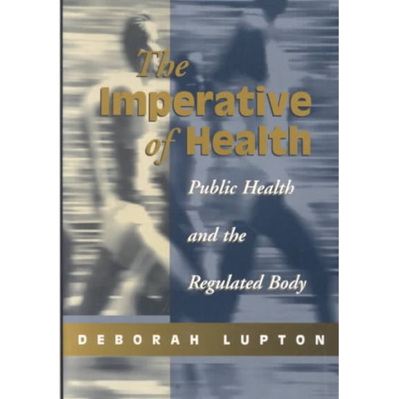 Pre-Owned The Imperative of Health: Public Health and the Regulated Body (Paperback) 0803979363 9780803979369