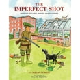 thumbnail image 1 of The Imperfect Shot : Shooting Excuses, Gaffes and Blunders (Hardcover), 1 of 1