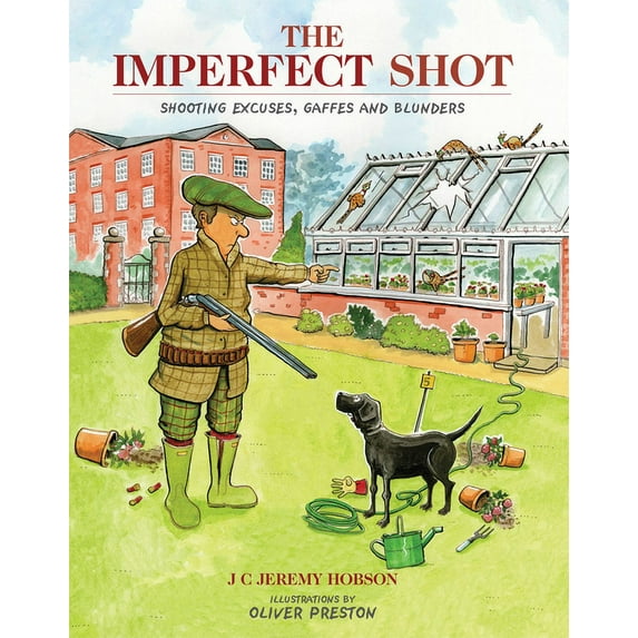 The Imperfect Shot : Shooting Excuses, Gaffes and Blunders (Hardcover)