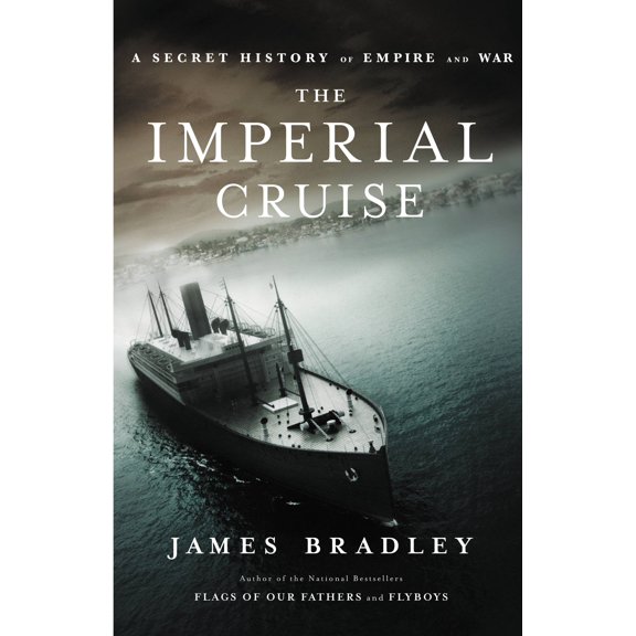 The Imperial Cruise : A Secret History of Empire and War (Hardcover)